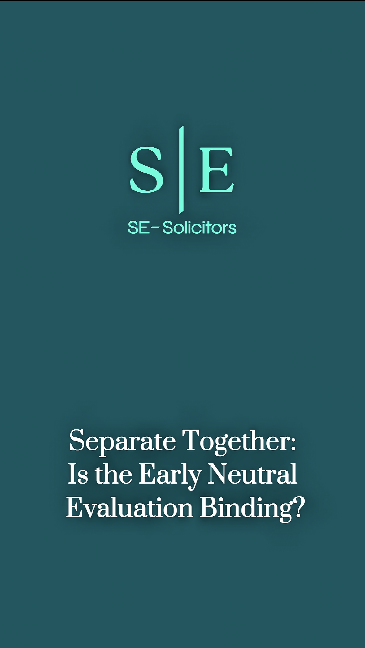 Separate Together – Is the Early Neutral Evaluation Binding?